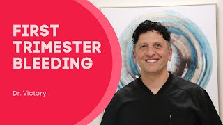 First Trimester Bleeding