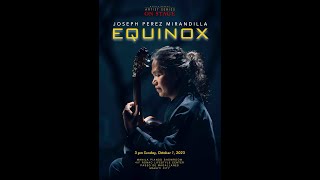 EQUINOX. Guitar recital with Joseph Mirandilla featuring works of Toru Takemitsu.