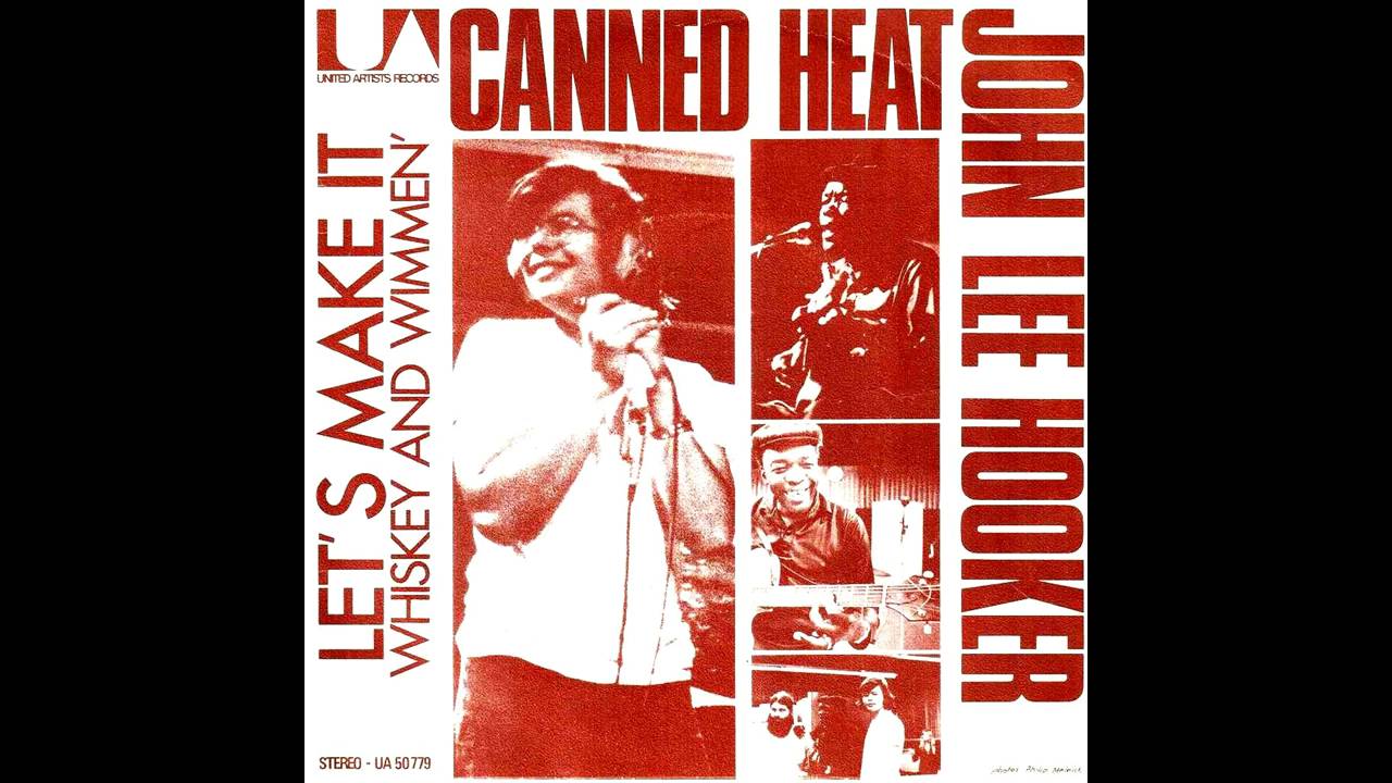 Canned Heat & John Lee Hooker Whiskey and Wimmen YouTube