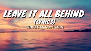 Trivecta - Leave It All Behind (feat.Fagin) Lyrics|Ophelia Records