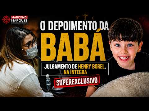 DEPOIMENTO DA BABÁ DE HENRY BOREL - JULGAMENTO
