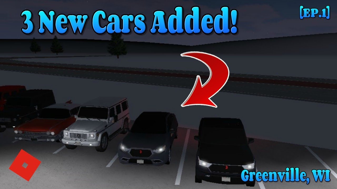 Greenville 3 New Cars Season 2 Ep 1 - 3 new cars greenville wi roblox youtube