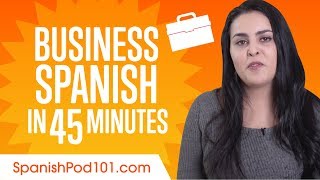 Learn Spanish Business Language in 45 Minutes