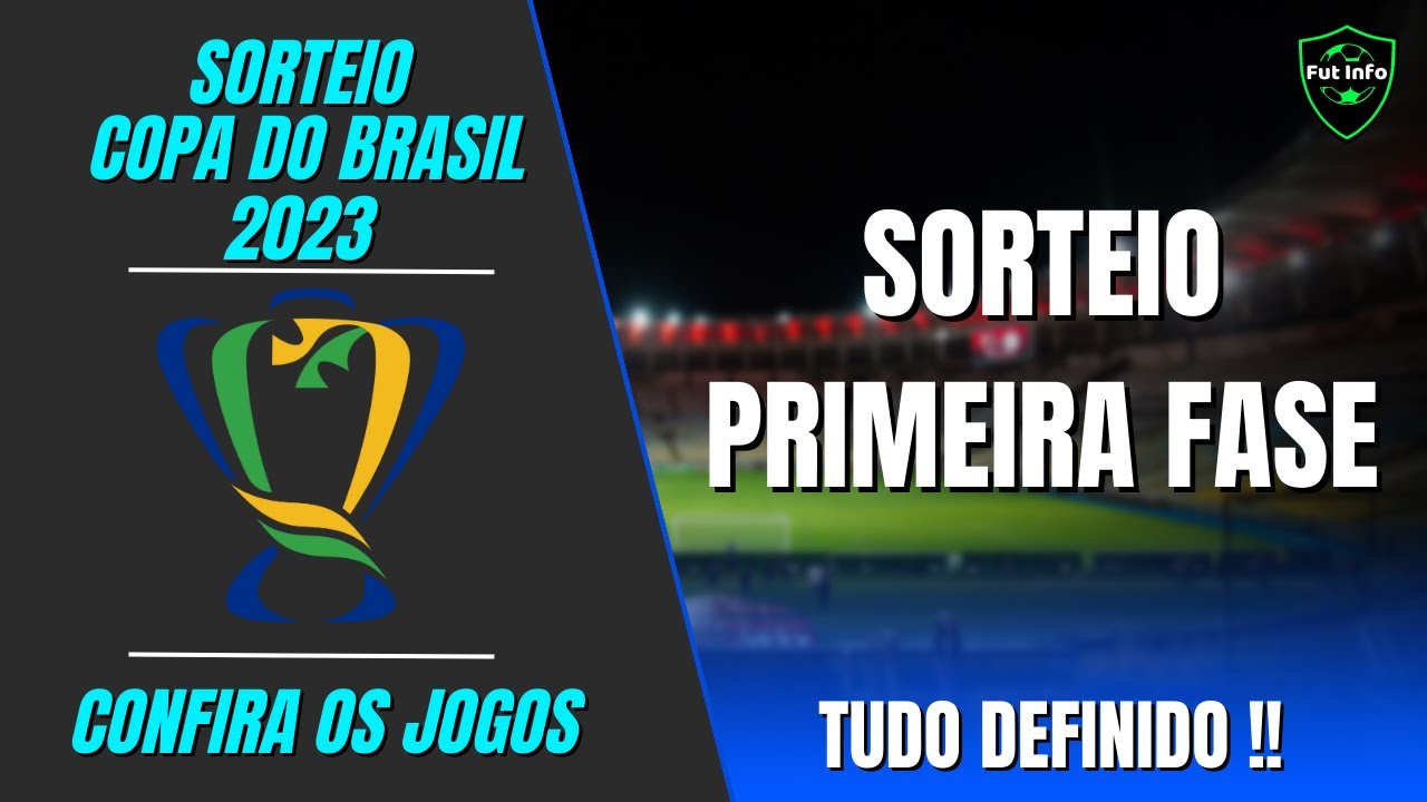 SORTEIO PRIMEIRA FASE COPA DO BRASIL 2023 | CONFIRA TODOS OS CONFRONTOS ...