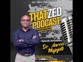 That zed podcast ep29 dr aaron mujajati unpacks his life and shares medical advice plus more