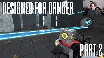 Portal 2 | Designed for Danger (Part 2)