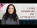 Come sembrare PIÙ ATTRAENTI: TOP 10 segni