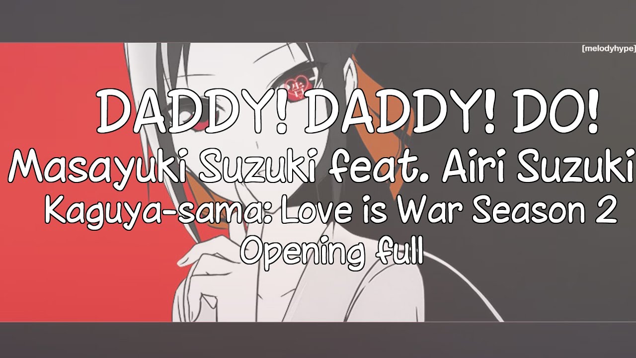 Anime News And Facts en X: Kaguya-sama: Love Is War Season 2 anime OP:  「DADDY! DADDY! DO! featuring Airi Suzuki」by Masayuki Suzuki #kaguyasama  #kaguya_sama  / X