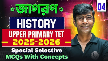 Upper Primary TET 2025-26 | History Part - 4 | Selective MCQs For WB TET Exam
