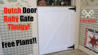 How to build a Baby Gate Dutch Door Thingy! Free Plans