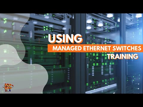 Using Managed Ethernet Switches Training Webinar from ICP DAS USA, Inc.