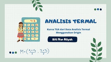 Tutorial Membuat Kurva TGA dari Data Analisis Termal Menggunakan Origin