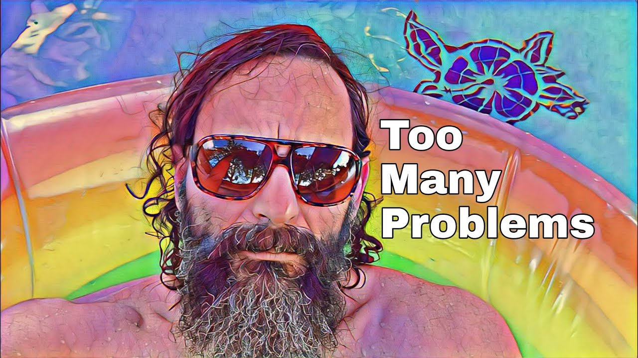 Too Many Problems...but still thankful.