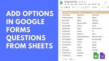 Google Forms - Create Dropdown Lists and Multiple-Choice Questions from Google Sheets