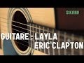 Apprendre à jouer Eric Clapton - Layla à la guitare