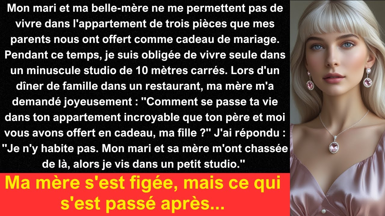 Mon mari et ma belle-mère ne me permettent pas de vivre dans l'appartement de trois pièces que...