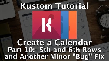 Kustom Tutorial - How To Make A Calendar - Part 10