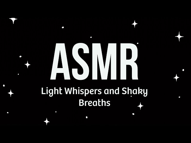 ASMR | Light Whispers | Shaky Breaths | Soft Whining | For Sleep And Relaxation class=