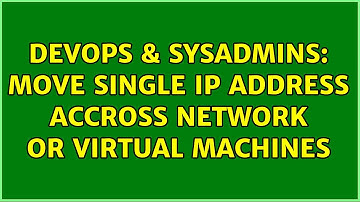 DevOps & SysAdmins: Move single ip address accross network or virtual machines