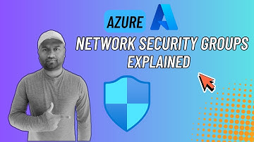 Azure NSG Explained | Network Security Groups Tutorial for Beginners