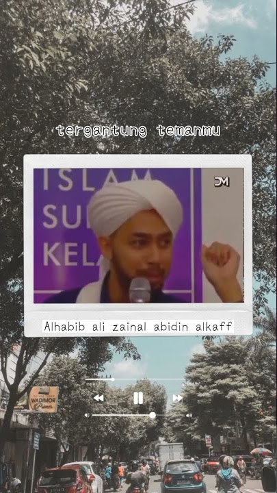 'Tergantung Temanmu' Ceramah Habib Ali Zaenal Abidin Alkaff {Story'wa}