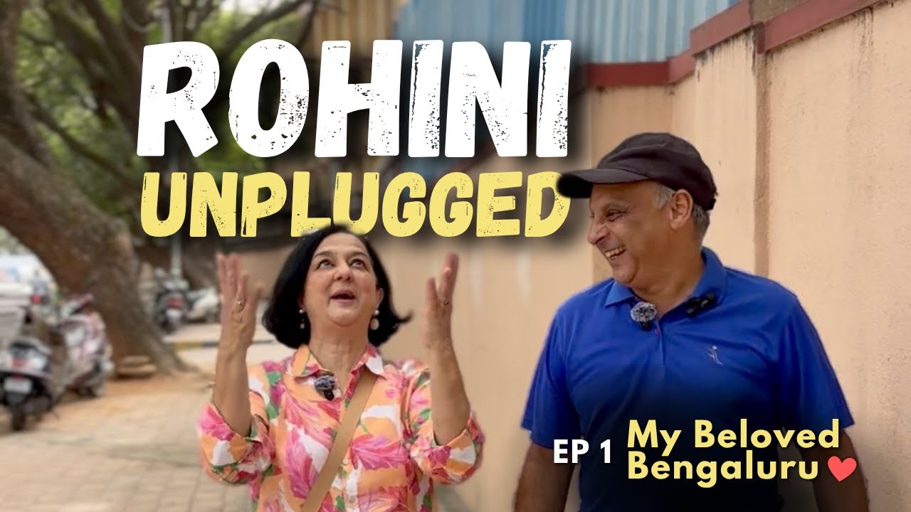 Rohini Unplugged | EP1: My Beloved Bengaluru