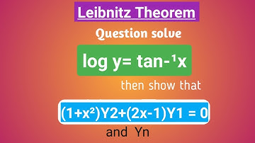 Leibnitz Theorem question solve. logy=tan^-1 then show that (1+x^2)y2+(2n-1)y1=0 and find nth D