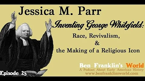 025 Jessica Parr, Inventing George Whitefield