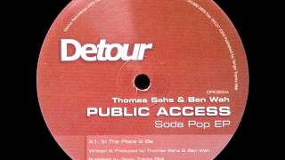 Thomas Sahs &amp; Ben Wah Present Public Access - In The Place 2 Be