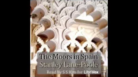 The Moors in Spain - Stanley Lane-Poole [ Full Aud...