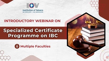 Introductory Webinar on INSOLVENCY & BANKRUPTCY Code | IBC Course by Institution of Valuers |