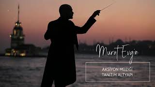 Murat Evgin - Aksiyon Müziği Tanıtım Atltyapı Resimi