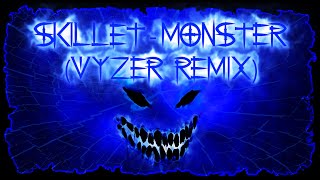 Skillet - Monster (Vyzer Remix)
