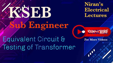 Equivalent Circuit and Testing of Transformer | KSEB -Sub Engineer | Niran