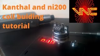 Standard Kanthal and ni200 temperature coil build tutorial