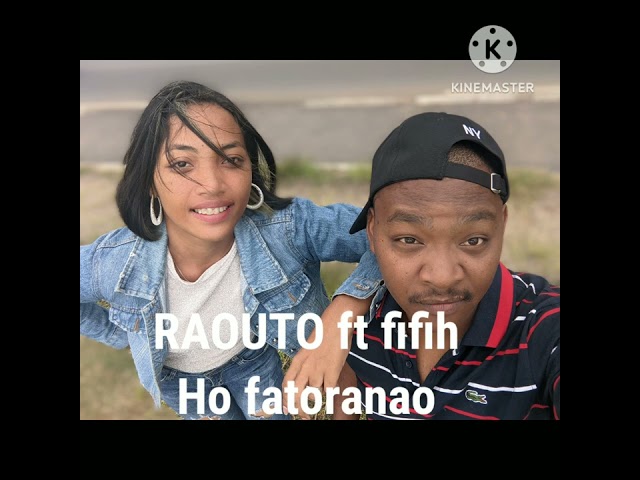 RAOUTO FT FIFIH... HO FATORANAO... class=