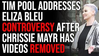 Tim Pool Addresses Eliza Bleu Controversy After Chrissie Mayr Has Several Videos REMOVED On Youtube