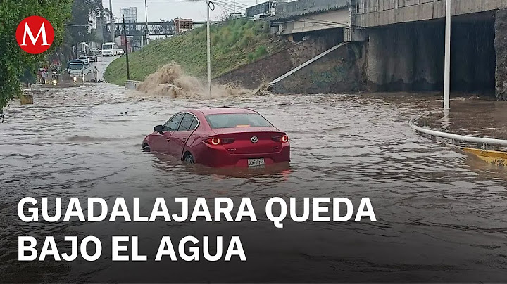 Chaos in Guadalajara and Zapopan due to storms and flash floods