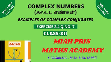 CLASS 12 MATHS: CHAPTER 2-COMPLEX NUMBERS/EXERCISE 2.4/Q.NO: 7/TN SYLLABUS.(EXAMPLES OF CONJUGATES).