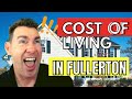 Cost of Living in Fullerton (Orange County) California 2021