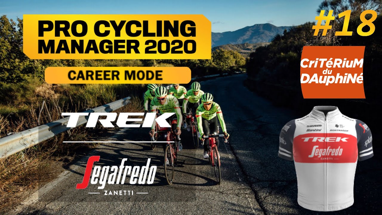 CRITERIUM DU DAUPHINÉ 18 Trek Segafredo Career Mode PRO CYCLING MANAGER 2020 YouTube