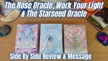🌹 THE ROSE, STARSEED & WORK YOUR LIGHT ORACLES Side by Side Review & MESSAGE FOR YOU TODAY! 🌹