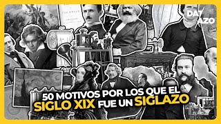 50 MOTIVOS por los que el SIGLO XIX fue un SIGLAZO | #DATAZO