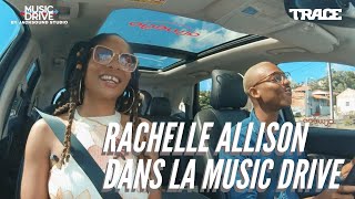 RACHELLE ALLISON dans la Music Drive #MusicDrive