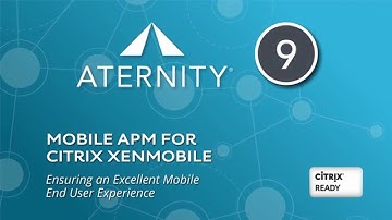 Aternity Mobile APM for Citrix XenMobile