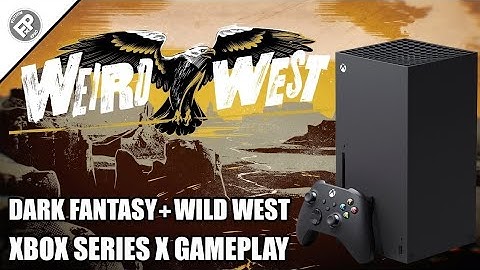 Weird West - Xbox Series X Gameplay