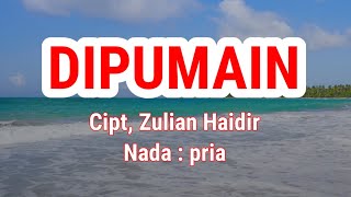 Download Lagu DIPUMAIN - nada pria - cipt.zulian haidir - lagu lampung karaoke MP3
