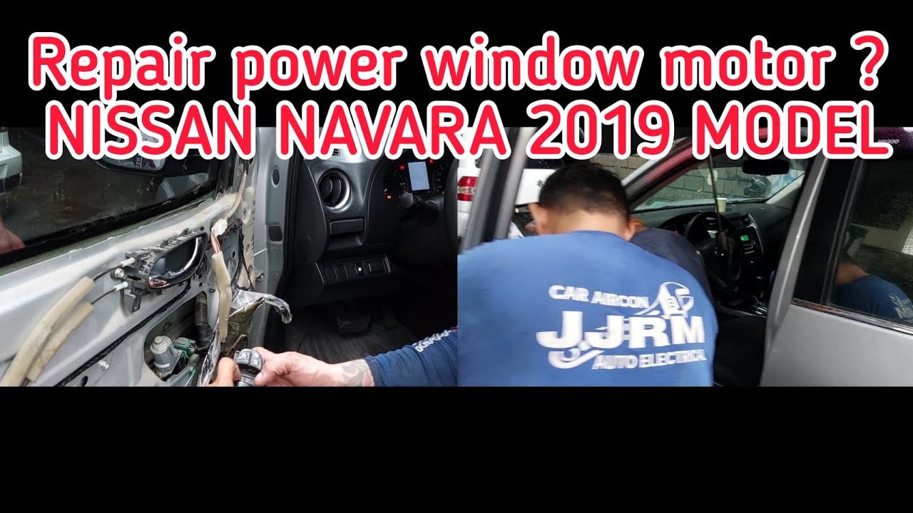 Repair power window motor ? NISSAN NAVARA 2019 MODEL YouTube