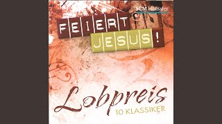 Video thumbnail of "Feiert Jesus! - Ein Leben gegeben"