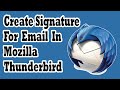 How To Add Email Signature For Email In Mozilla Thunderbird - Most Easy Way (Gmail, Yahoo, Outlook)